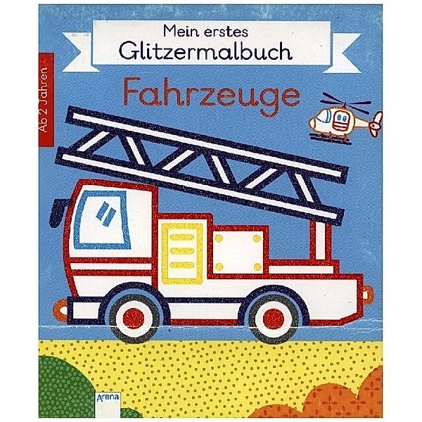 Mein erstes Glitzermalbuch. Fahrzeuge, Lucile Ahrweiler