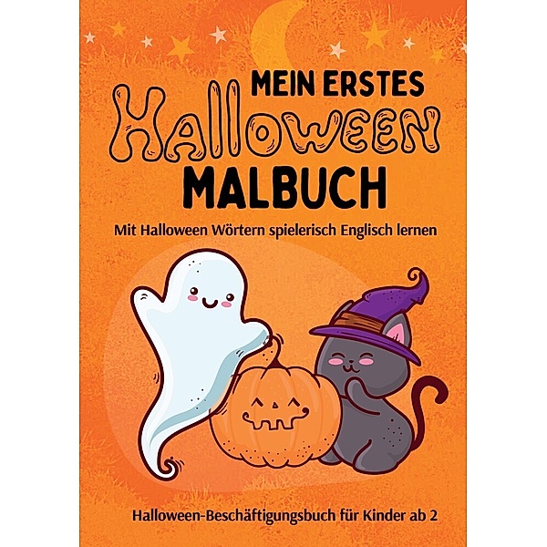 Mein erstes Halloween Malbuch auf Englisch Beschäftigungsbuch für Kleinkinder ab 2 Jahre, Cake Navarro