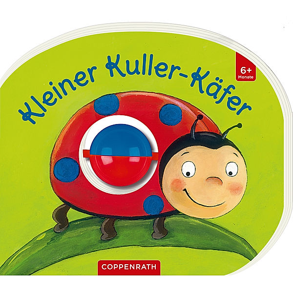 Mein erstes Kugelbuch: Kleiner Kuller-Käfer, Kristina Schaefer