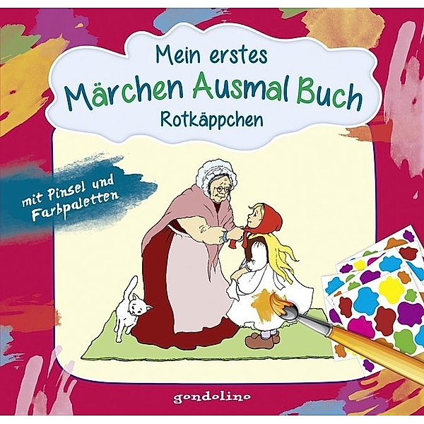 Mein erstes Märchenausmalbuch mit Pinsel und Farbpaletten: Rotkäppchen, Svenja Nick