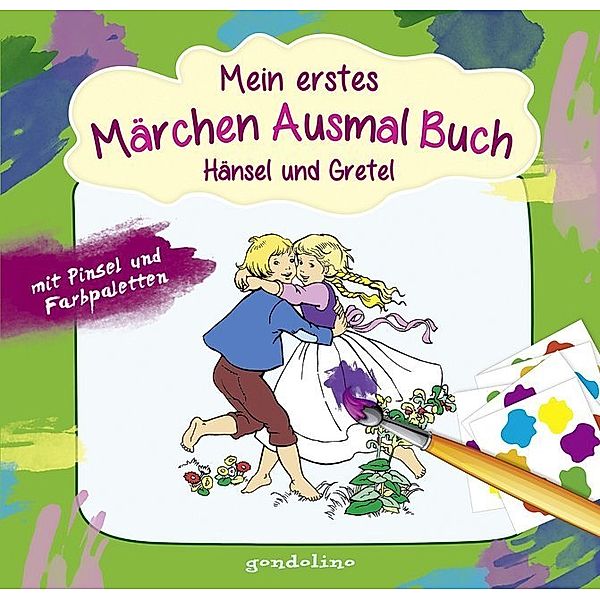 Mein erstes Märchenausmalbuch mit Pinsel und Farbpalette: Hänsel und Gretel, Svenja Nick