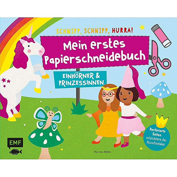 Mein erstes Papierschneidebuch - Einhörner & Prinzessinnen, Pia von Miller