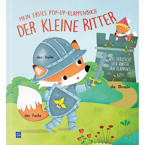 Mein erstes Pop-Up Klappenbuch / Der kleine Fuchs spielt Ritter