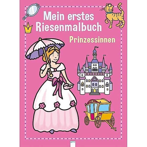 Mein erstes Riesenmalbuch / Mein erstes Riesenmalbuch - Prinzessinnen