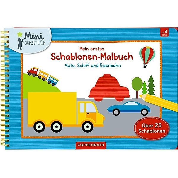 Mein erstes Schablonen-Malbuch: Auto, Schiff und Eisenbahn