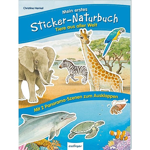 Mein erstes Sticker-Naturbuch: Tiere aus aller Welt