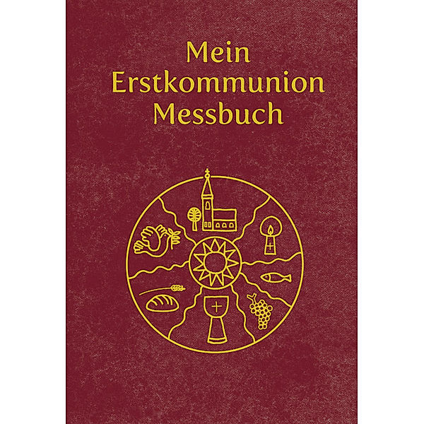 Mein Erstkommunion-Messbuch - Kunstleder, Maria Radziwon