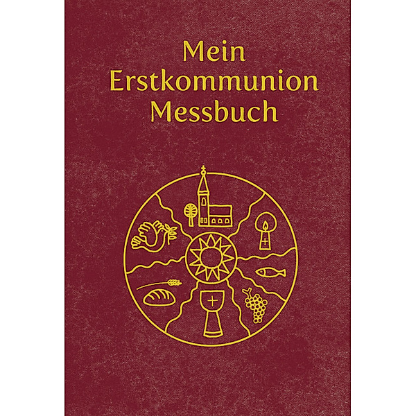 Mein Erstkommunion-Messbuch - Kunstleder, Maria Radziwon