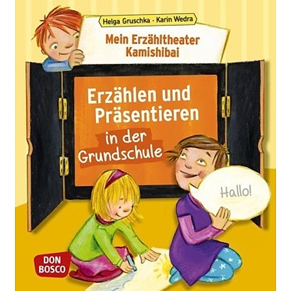 Mein Erzähltheater Kamishibai: Erzählen und Präsentieren in der Grundschule, m. 1 Beilage, Helga Gruschka, Karin Wedra