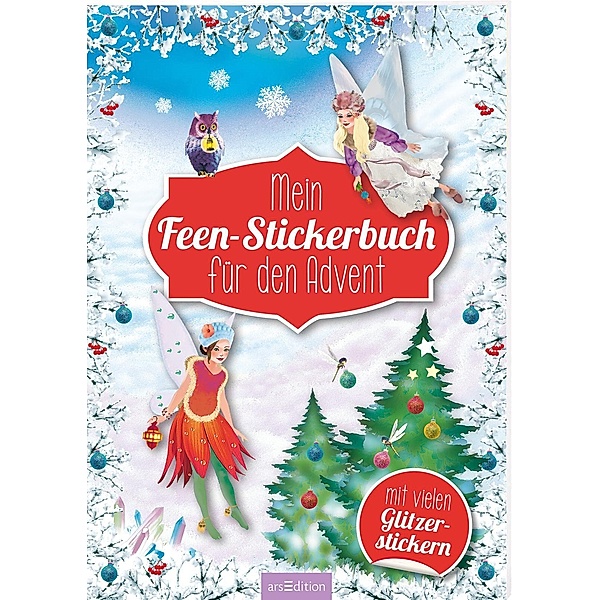 Mein Feen-Stickerbuch für den Advent - Ein Adventskalender für Kinder mit über 400 Aufklebern