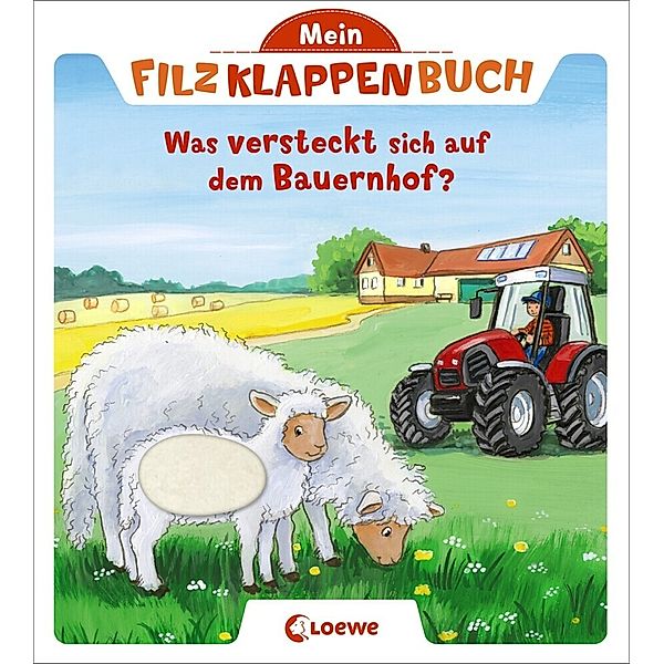 Mein Filzklappenbuch / Mein Filzklappenbuch - Was versteckt sich auf dem Bauernhof?