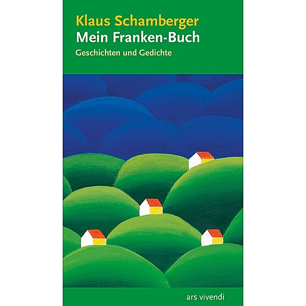 Mein Franken-Buch (eBook), Klaus Schamberger