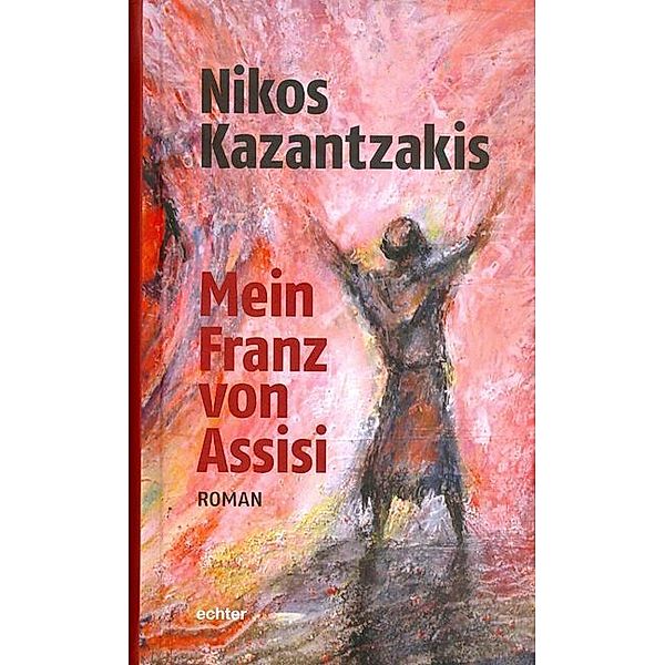 Mein Franz von Assisi, Nikos Kazantzakis