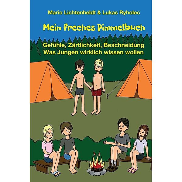 Mein freches Pimmelbuch, Mario Lichtenheldt, Lukas Ryholec