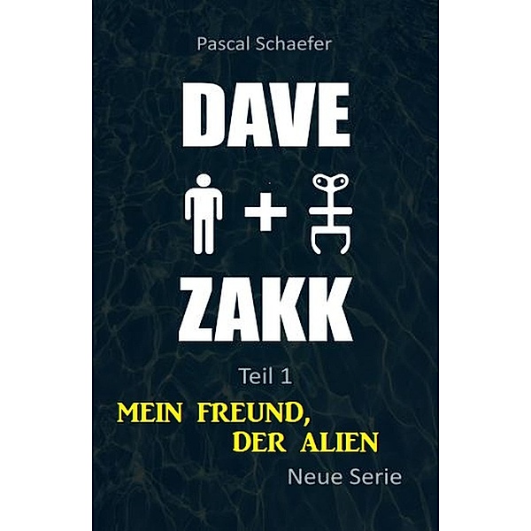 Mein Freund, der Alien: Dave & Zakk 1, Pascal Schaefer