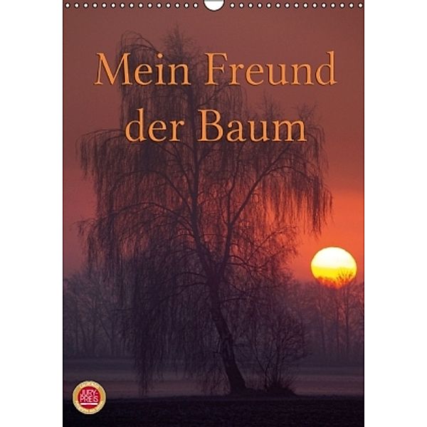 Mein Freund der Baum (Wandkalender 2016 DIN A3 hoch), Martina Cross