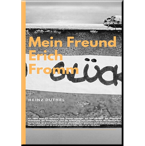 Mein Freund Erich Fromm, Heinz Duthel