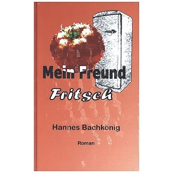 Mein Freund Fritsch, Hannes Bachkönig