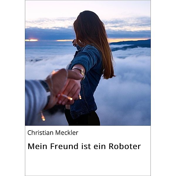 Mein Freund ist ein Roboter, Christian Meckler