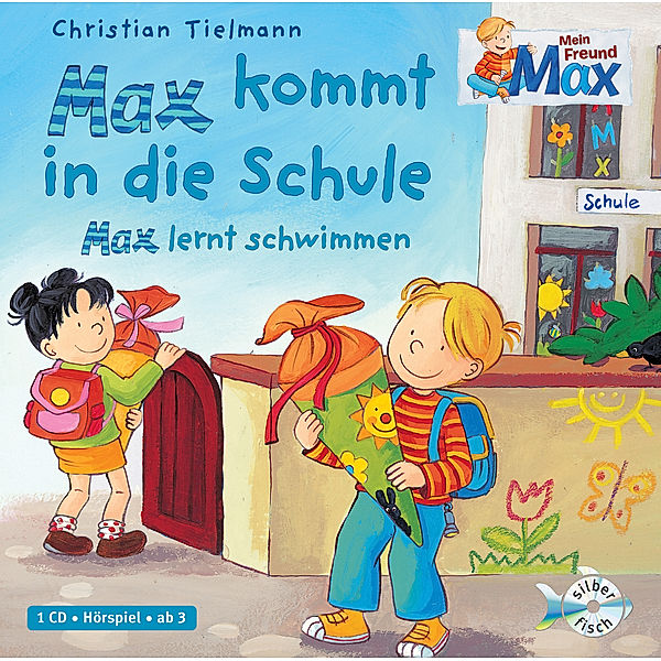 Mein Freund Max 1: Max kommt in die Schule / Max lernt schwimmen,1 Audio-CD, Christian Tielmann