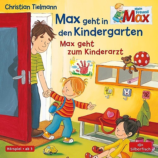 Mein Freund Max 5: Max geht in den Kindergarten / Max geht zum Kinderarzt,1 Audio-CD, Christian Tielmann