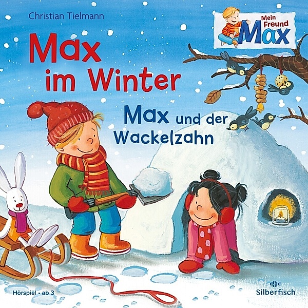 Mein Freund Max 6: Max im Winter / Max und der Wackelzahn,1 Audio-CD, Christian Tielmann