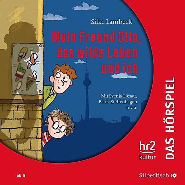 Mein Freund Otto, das wilde Leben und ich - Das Hörspiel,1 Audio-CD, Silke Lambeck