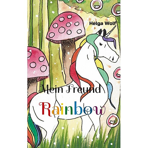 Mein Freund Rainbow, Helga Wolf