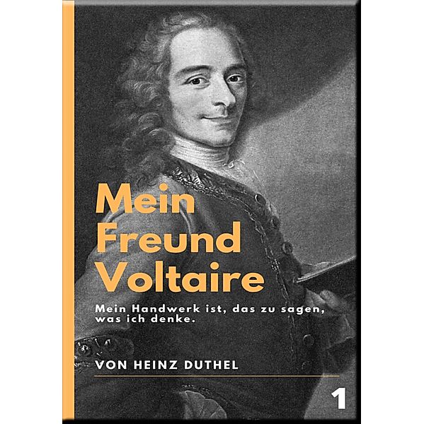 Mein Freund Voltaire, Heinz Duthel