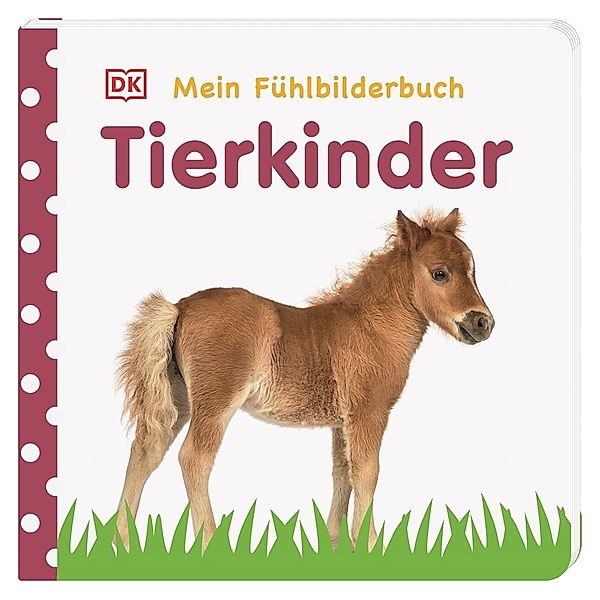 Mein Fühlbilderbuch / Mein Fühlbilderbuch. Tierkinder, Franziska Jaekel