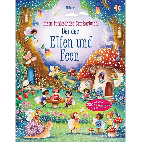 Mein funkelndes Stickerbuch: Bei den Elfen und Feen, Fiona Watt