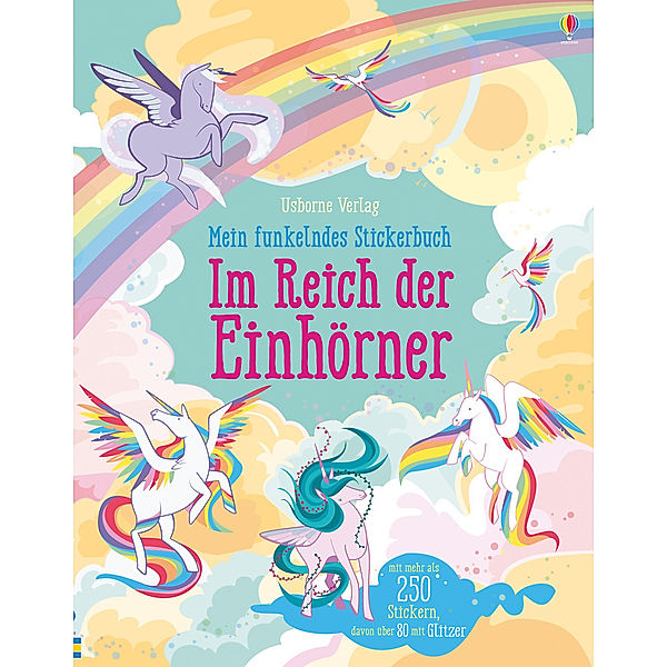 Mein funkelndes Stickerbuch: Im Reich der Einhörner, Fiona Watt