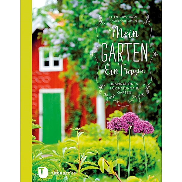 Mein Garten - Ein Traum, Ellen Forsström, Angélique Ohlin