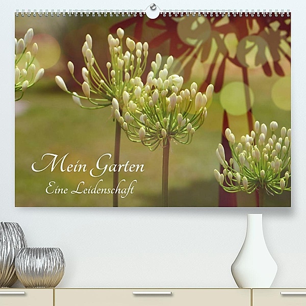 Mein Garten Eine Leidenschaft (Premium, hochwertiger DIN A2 Wandkalender 2023, Kunstdruck in Hochglanz), Renate Grobelny