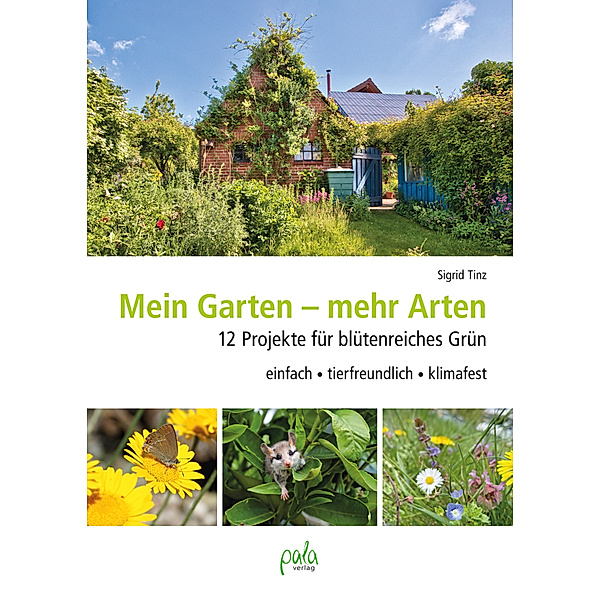 Mein Garten - mehr Arten, Sigrid Tinz