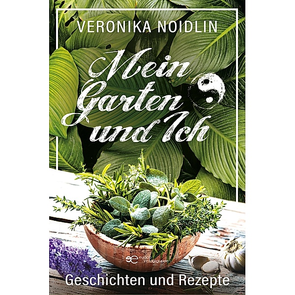 Mein Garten und Ich, Veronika Noidlin