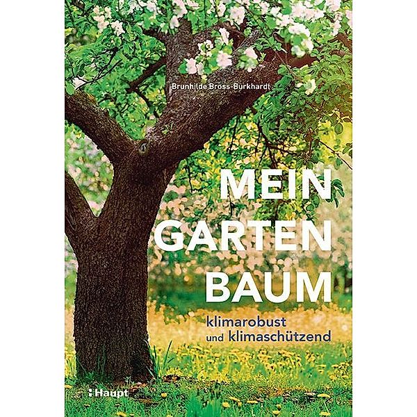 Mein Gartenbaum - klimarobust und klimaschützend, Brunhilde Bross-Burkhardt