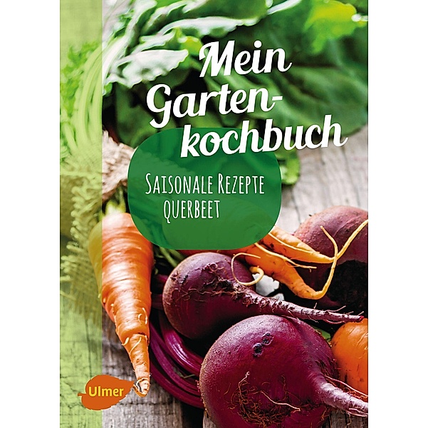 Mein Gartenkochbuch, Katrin Schmelzle