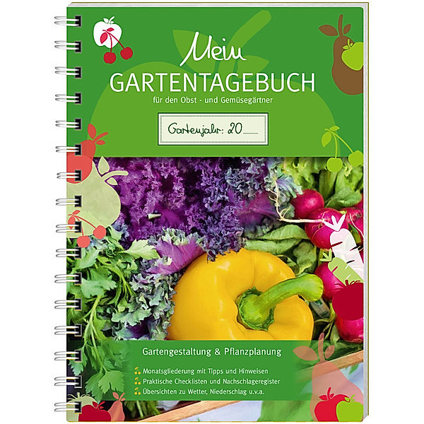 Mein Gartentagebuch für den Obst- und Gemüsegärtner