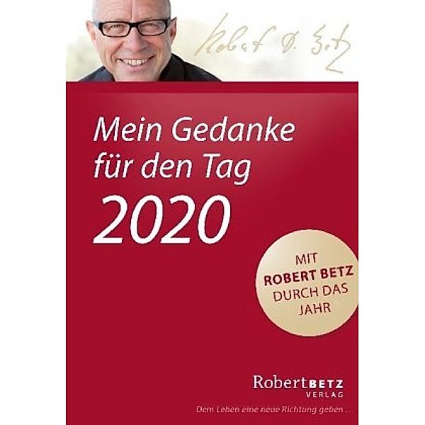 Mein Gedanke für den Tag 2020, Robert T. Betz