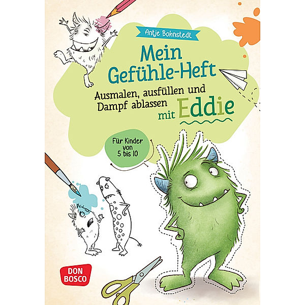 Mein Gefühle-Heft. Ausmalen, ausfüllen und Dampf ablassen mit Eddie, Antje Bohnstedt