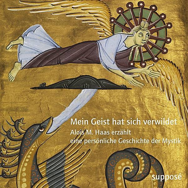 Mein Geist hat sich verwildet,3 Audio-CD, Alois M. Haas, Dagmara Kraus, Klaus Sander