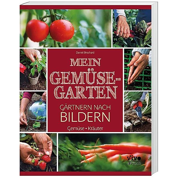 Mein Gemüsegarten, Daniel Brochard