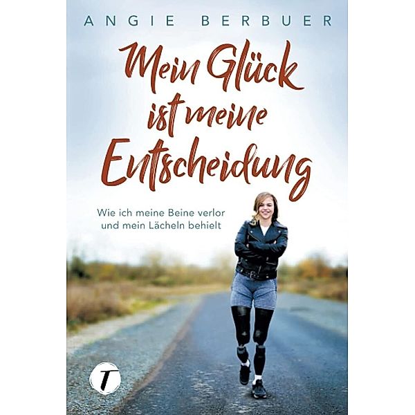 Mein Glück ist meine Entscheidung, Angie Berbuer, Andrea Schlitzer