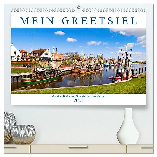 Mein Greetsiel (hochwertiger Premium Wandkalender 2024 DIN A2 quer), Kunstdruck in Hochglanz, Andrea Dreegmeyer
