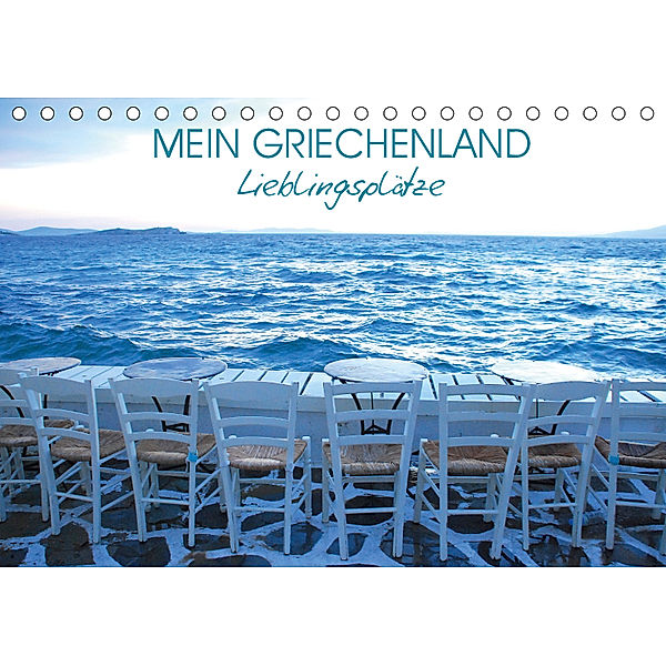Mein Griechenland - Lieblingsplätze (Tischkalender 2019 DIN A5 quer), Katrin Manz