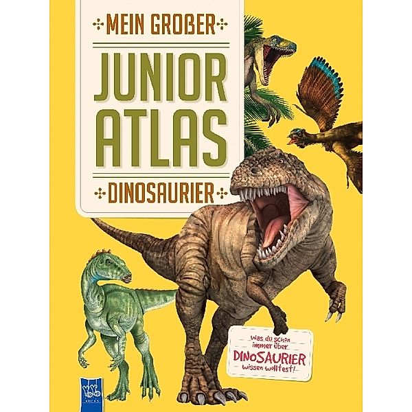 Mein grosser Junior Atlas / Mein grosser Junior Atlas - Dinosaurier