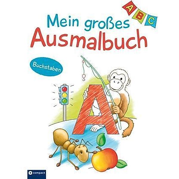 Mein großes Ausmalbuch - Buchstaben & Anlaute, Astrid Kaufmann