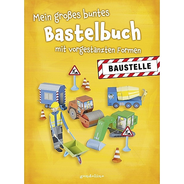 Mein grosses buntes Bastelbuch - Baustelle, Norbert Pautner