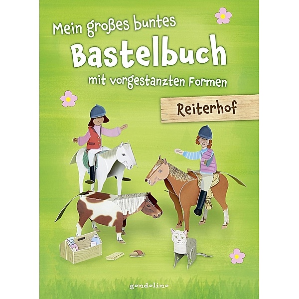 Mein großes buntes Bastelbuch mit vorgestanzten Formen - Reiterhof, Norbert Pautner